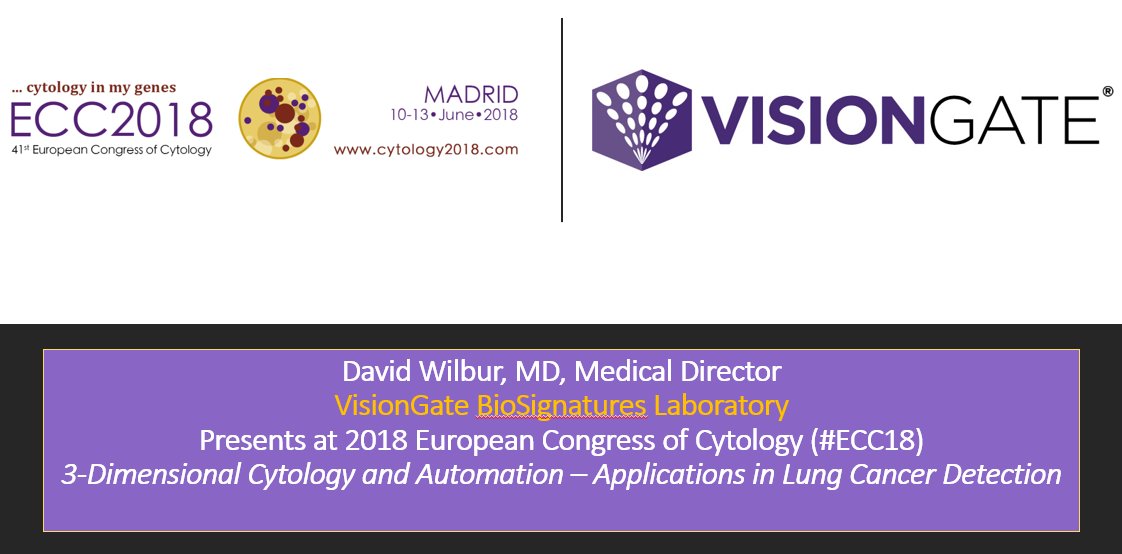 Dave Wilbur, MD, Pathologist, Medical Director of VisionGate Biosignatures Laboratory delivered a presentation at #ECC18, including how VisionGate’s Cell-CT ™ 3D Cytology Platform, AI, and the CellGazer™ software tool are delivering a new cancer diagnostic cytology capability