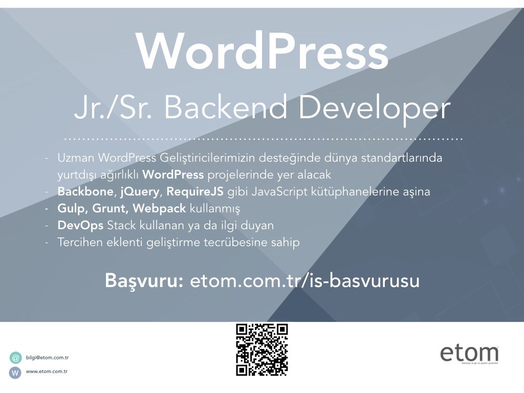 #WordPress backend developer arıyoruz. #Backbone, #jQuery, #requireJS benim işim, #gulp, #grunt, #git, #webpack en yakın dostum diyor, en azından müşteri diyaloglarını takip edecek İngilizce biliyorsan seni aramızda görmek istiyoruz :)