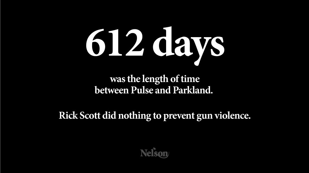 NelsonForSenate's tweet photo. In the 612 days that passed between #Pulse and Parkland, Rick Scott did nothing to help prevent gun violence in our state, while the State of Florida failed to process background checks for weapons permits. https://t.co/1GOTDtLuOG