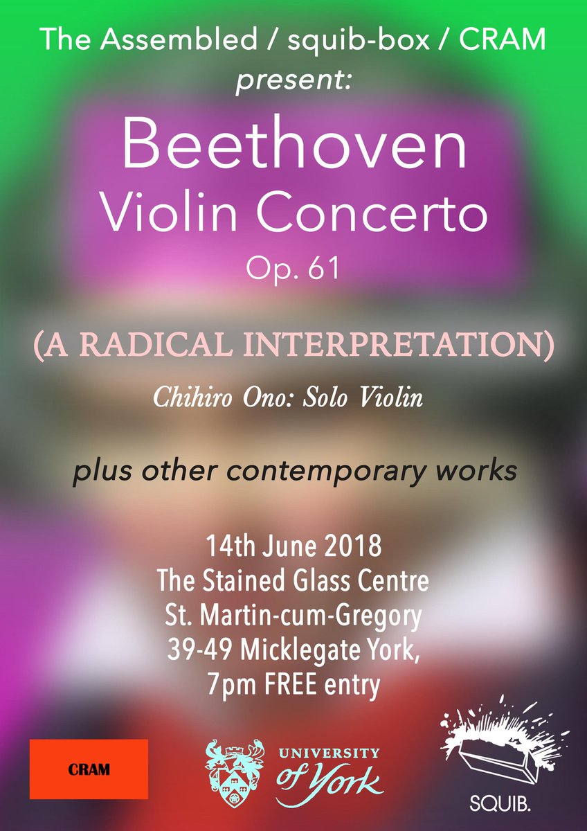 cramrecords's tweet photo. TOMORROW NIGHT @squibbox &amp; CRAM hit it in York with Beethoven Violin Concerto feat. Chihiro Ono and guests from @Music_at_York group The Assembled. It's happening in The Stained Glass Centre, which we hope adds some much needed added risk... 7pm, FREE.  https://t.co/mQZElmR1Qr https://t.co/QZugpQgQE9