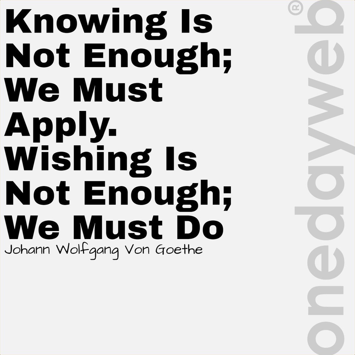 onedaywebstudio's tweet photo. Apply yourself, knowledge is not enough. #WebDesign #Website #OneDayWeb #Writer #Quotes #MorningQuotes #MotivationalQuotes #Motivation https://t.co/6eCND0AUpd