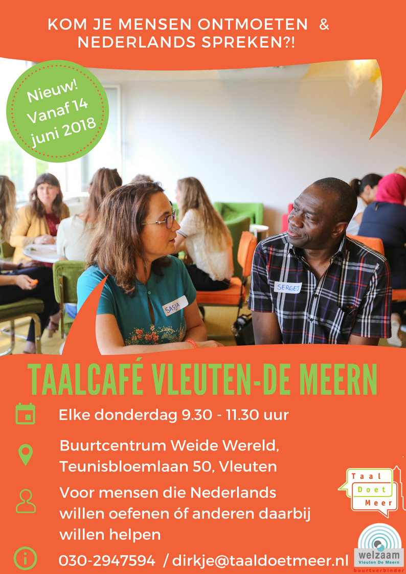Vanaf 14 juni is IEDEREEN welkom bij het nieuwe TAALCAFE Vleuten-De Meern ELKE DONDERDAG van 09:30-11:30 uur in buurtcentrum De Weide Wereld in Vleuterweide. Gezellig kennismaken, samen koffie/thee drinken, Nederlands praten en/of spelletjes spelen. GRATIS ENTREE.
