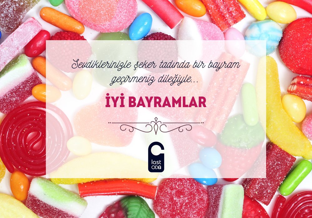 Sevdiklerinizle birlikte, şeker tadında nice bayramlara. Bayramınız kutlu olsun! #bayram #SonAndaLastOda