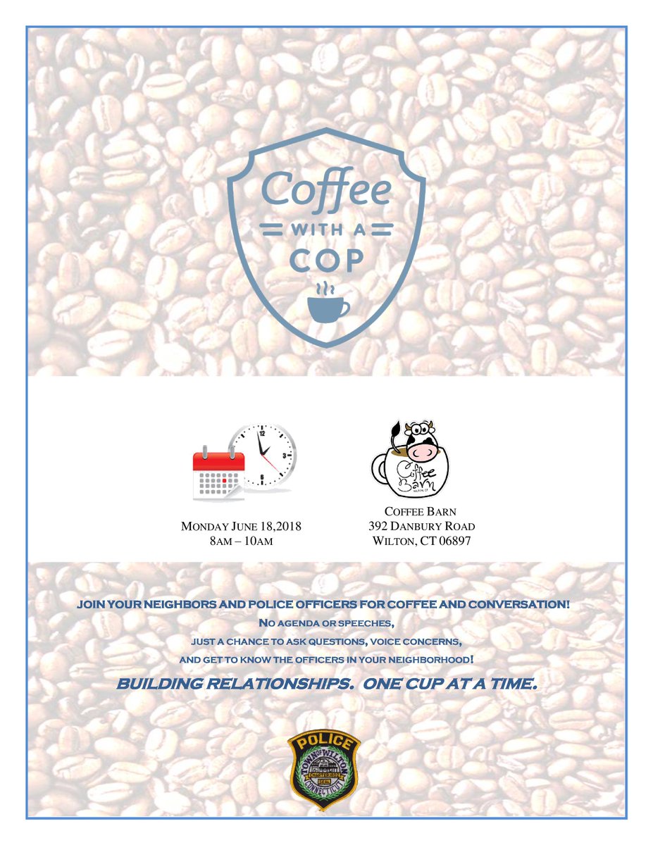 WiltonPoliceCT's tweet image. Come join us for @CoffeewithaCop at the @CoffeeBarn on June 18, 2018 from 8am-10am #BuildingRelationshipsOneCupAtaTime