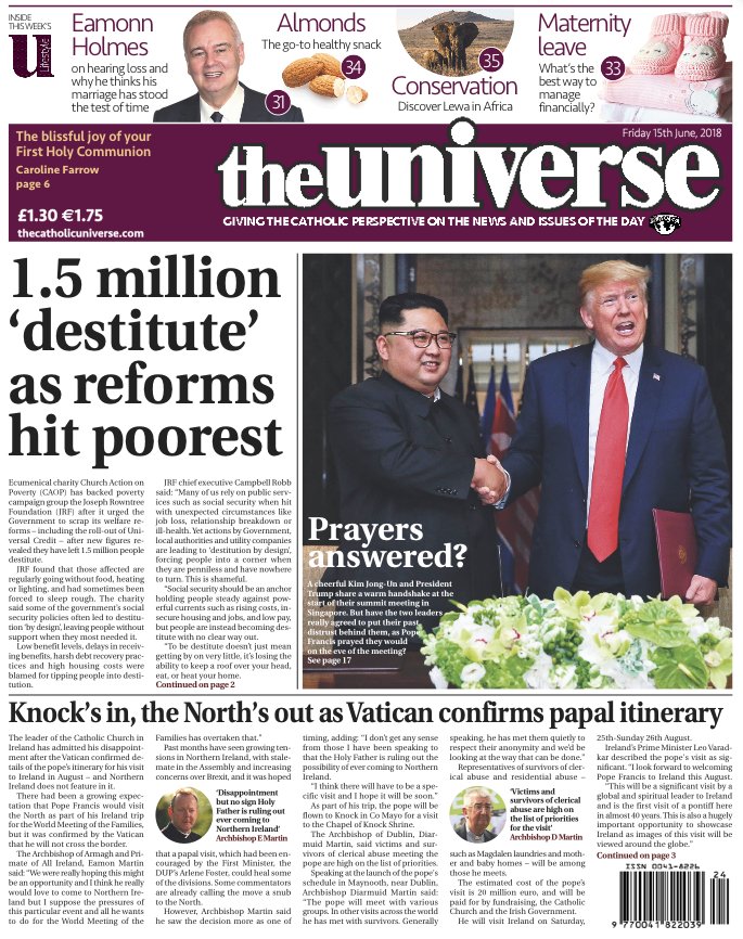 CatholicNewsUMG's tweet image. #Universe #tomorrowspaperstoday #destitute @churchpoverty @jrf_uk #US #NorthKorea @realDonaldTrump #WorldMeetingOfFamilies #WMOF #WMOF2018 @ArchbishopEamon @Pontifex @EamonnHolmes 
Available digitally tomorrow: bit.ly/2i2u3pe    
Print - Friday: bit.ly/2E9zUHK