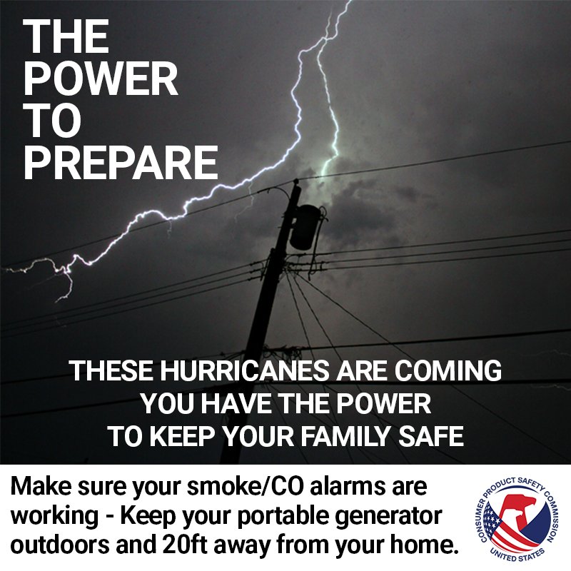 A picture of a lightning bolt striking through the sky. The text reads: The Power To Prepare. These hurricanes are coming. You have the power to keep your family safe. Make sure your smoke/CO alarms are working - Keep your portable generator outdoors and 20ft away from your home.