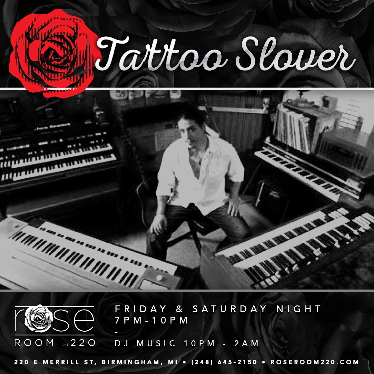 RoseRoom220's tweet photo. This Friday and Saturday Nights please welcome Tattoo Slover  🎼 7-10pm 
- Dj and dancing immediately after 🌹
✨ We accept a limited number of dinner and late-night reservations for parties of up to 6 guests. Call (248) 645-2150 to reserve https://t.co/F9jN1ut6Xc