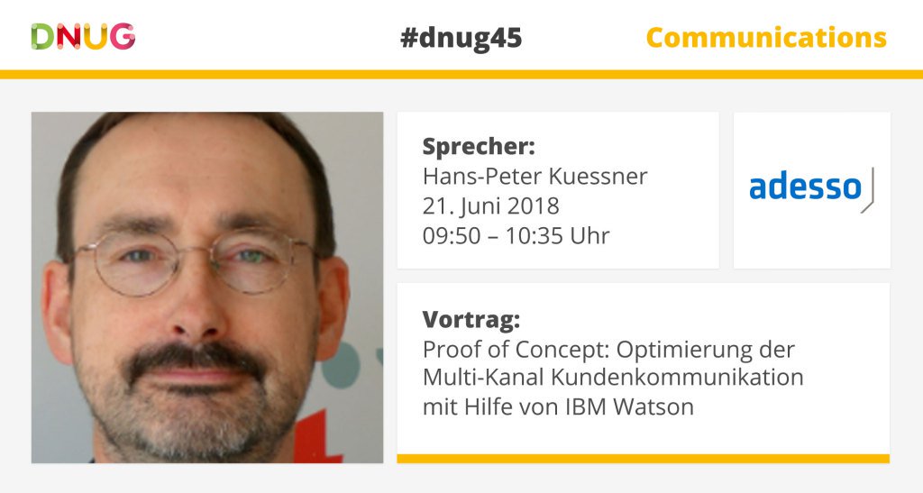DNUG_Infos's tweet photo. #dnug45: Proof of Concept: Optimierung der Multi-Kanal Kundenkommunikation mit Hilfe von IBM Watson #worksmarter https://t.co/vwOlZB7D6D https://t.co/UyP3CNswhj