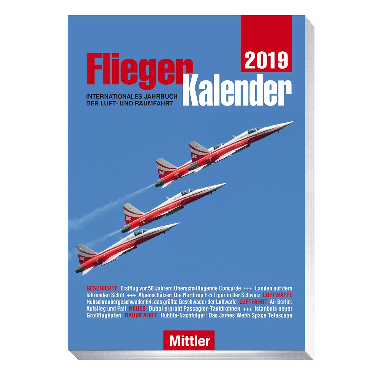 Jetzt erschienen: der Flieger-Kalender 2019 mit den neuesten Entwicklungen in der zivilen und militärischen Luftfahrt als auch Höhepunkten aus der Luftfahrtgeschichte.