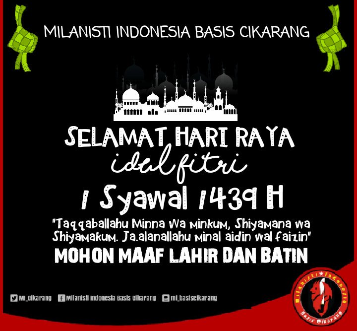 Kami segenap pengurus dan keluarga besar Milanisti Indonesia Basis Cikarang mengucapkan.

"Taqqaballahu minna wa minkum, Shiyamana wa shiyamakum. Ja.alanallahu minal aidin wal faizin"

MOHON MAAF LAHIR DAN BATIN
Selamat Hari Raya Idul Fitri 1439H.
<a href="/MilanistiOrId/">Milanisti Indonesia</a>