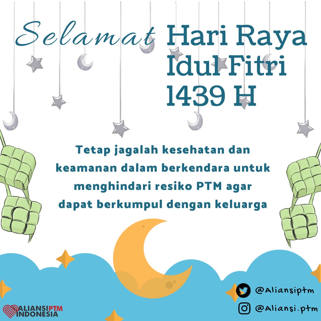 AliansiPTM's tweet photo. Selamat Hari Raya Idul Fitri
Selama merayakan hari kemenangan ini, jangan lupa untuk tetap menjaga kesehatan dengan konsumsi makanan yang teratur serta berkendaralah dengan aman untuk mencegah PTM.
Selamat bersilahturahmi dan berlebaran :) #IedMubarak1439H #HariRayaIdulFitri https://t.co/hNBXGCBYyi