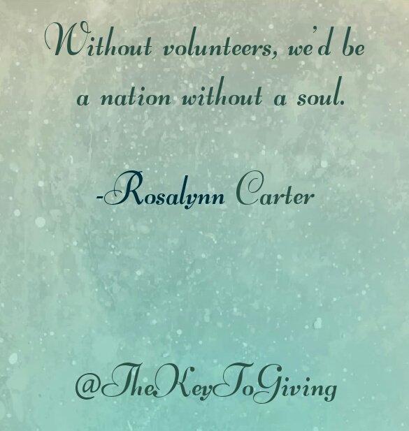 TheKeyToGiving's tweet image. "Without volunteers, we'd be a nation without a soul." 

-Rosalynn Carter 

#ThursdayThoughts #ThankfulThursday