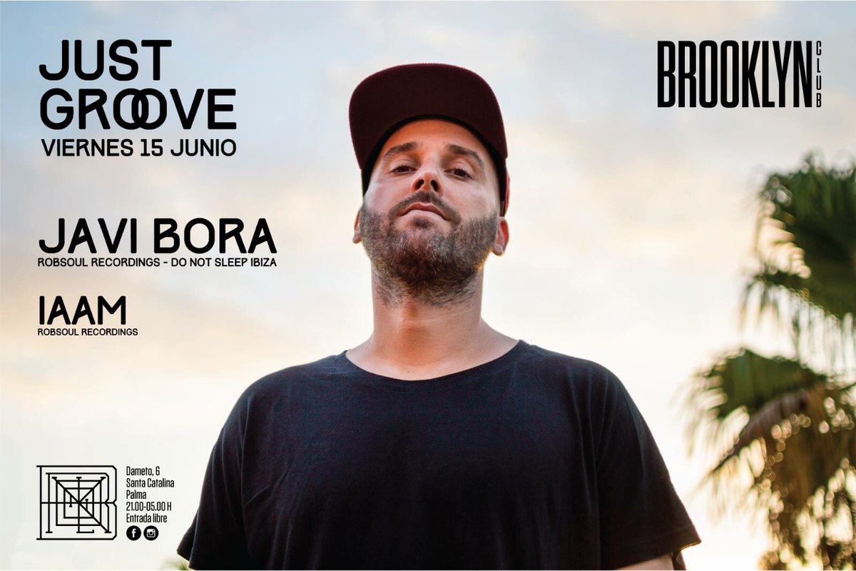 Tomorrow Just Groove at Brooklyn Club (Palma de Mallorca) with <a href="/JaviBoraMusic/">Javi Bora</a> (Space Ibiza / Robsoul) and <a href="/IAAM_Artist/">Carlos Aguilar</a> (Robsoul)