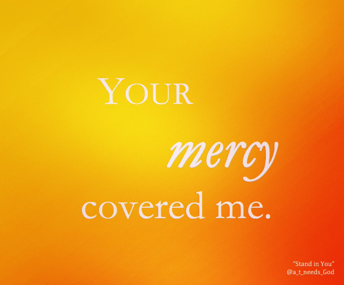 a_t_needs_God's tweet photo. Your mercy covered me…
#StandInYou
#ElRachum #WhoGodIs #atneedsGod #MechumMusic https://t.co/AzcODBbGXn