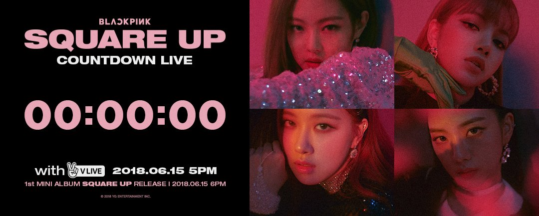 ygent_official's tweet photo. #BLACKPINK 'SQUARE UP' COUNTDOWN LIVE COUNTER
originally posted by https://t.co/XZQ3IOI9MY

📺 COUNTDOWN LIVE : 2018.06.15 5PM(KST)
🎶 ‘#SQUAREUP' : 2018.06.15 6PM(KST)

#블랙핑크 #COUNTDOWNLIVE #20180615_5PM 
#RELEASE #20180615_6PM #YG https://t.co/WwhbB0Aqaj