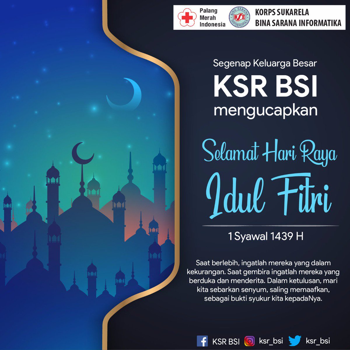 Kami keluarga besar KSR PMI Unit BSI mengucapkan Selamat Hari Raya Idul Fitri 1439 H, Mohon maaf lahir dan batin.