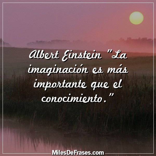 Resultado de imagen para FRASES CON IMAGINACION