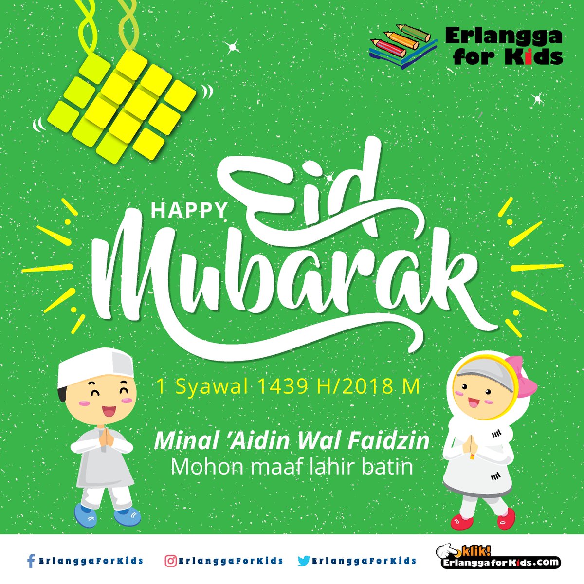 Erlangga For Kids Ø¯Ø± ØªÙÛÛØªØ± Happy Eid Mubarak 1 Syawal 1439 H Minal Aidin Wal Faidzin Mohon Maaf Lahir Batin Erlanggaforkids Idulfitri1439h Happyeidmubarak Https T Co Ijxk3armcg