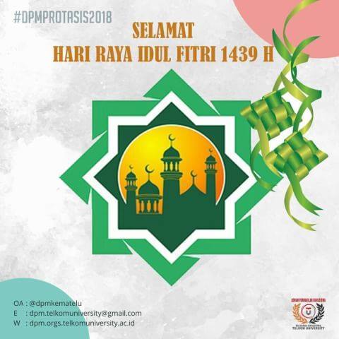 Selamat Hari Raya Idul Fitri 1439H

Taqabbalallahu Minna Wa Minkum
Minal Aidin Wal Faidzin
Mohon Maaf Lahir dan Batin

#DPMProtasis2018
#telkomuniversity