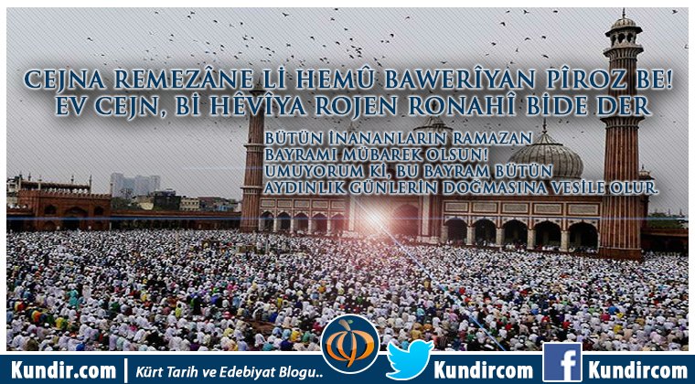 Kundircom's tweet photo. Cejna remezâne li hemû bawerîyan pîroz be!
Ev cejn, bi hêvîya rojen ronahî bide der
*****
Bütün inananların ramazan bayramı mübarek olsun!
Umuyorumki, bu bayram bütün aydınlık günlerin doğmasına vesile olur

#BayramınızMübarekOlsun | #EidMubarak| İyi Bayramlar | Hayırlı Bayramlar https://t.co/8016a7675L