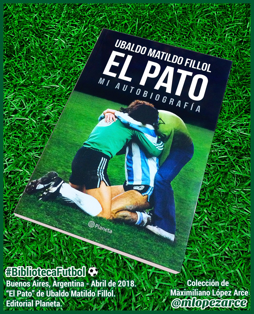 mlopezarce's tweet photo. #BibliotecaFutbol. "#ElPato", la autobiografía de Ubaldo Fillol @ubaldofillol, el mejor arquero argentino de la historia (Abril 2018. 272 páginas), uno de los nuevos ejemplares de mi colección de #fútbol. @elpatolibro tiene 272 páginas y fue editado por @PlanetaLibrosAr ⚽️ https://t.co/hA4qwFiS78