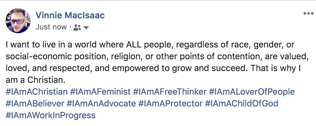 VinnieMacIsaac's tweet photo. Here is my more full statement (which was too big for Twitter)
#IAmAChristian #IAmAFeminist #IAmAFreeThinker #IAmALoverOfPeople #IAmABeliever #IAmAnAdvocate #IAmAProtector #IAmAChildOfGod #IAmAWorkInProgress https://t.co/JqZUhleeC0