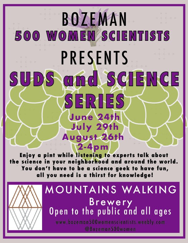 We are excited to announce our new Suds and Science Series this summer with <a href="/MtnsWalkingBrew/">Mountains Walking</a>!!  Come and join us on June 24th for some awesome talks from #WomenInSTEM!!  #beer #500womensci #Bozeman #summer