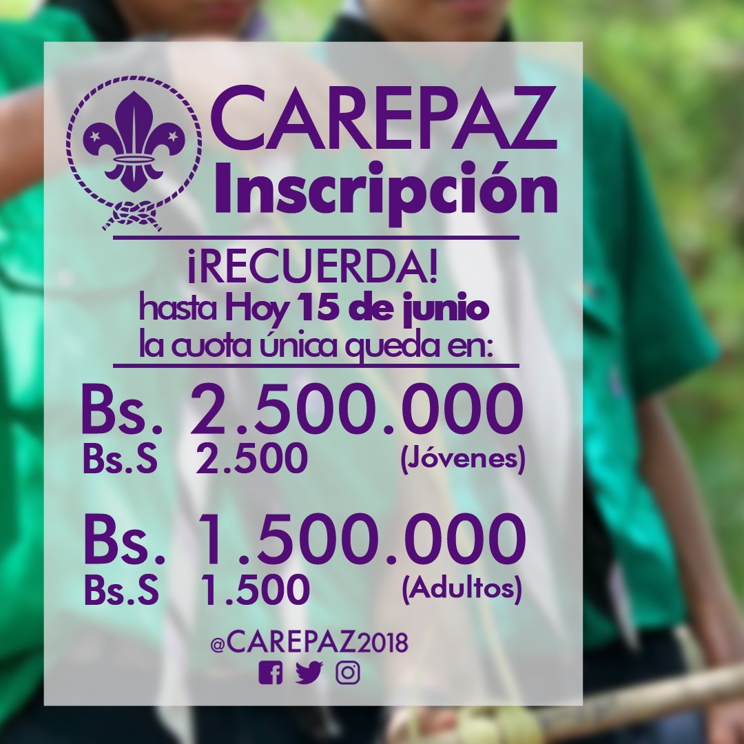 CAREPAZ2018's tweet photo. Epa! Recuerda que hasta hoy la Cuota Única de inscripción del #Carepaz2018 queda en 2.500.000,00bs para los jóvenes y 1.500.000,00bs para los adultos...¡No te quedes sin inscribirte! #SomosCarepaz2018 #RumboAlCarepaz2018 #ScoutsZulia #CampamentoScout #ScoutsVenezuela https://t.co/XyQmyePUHF