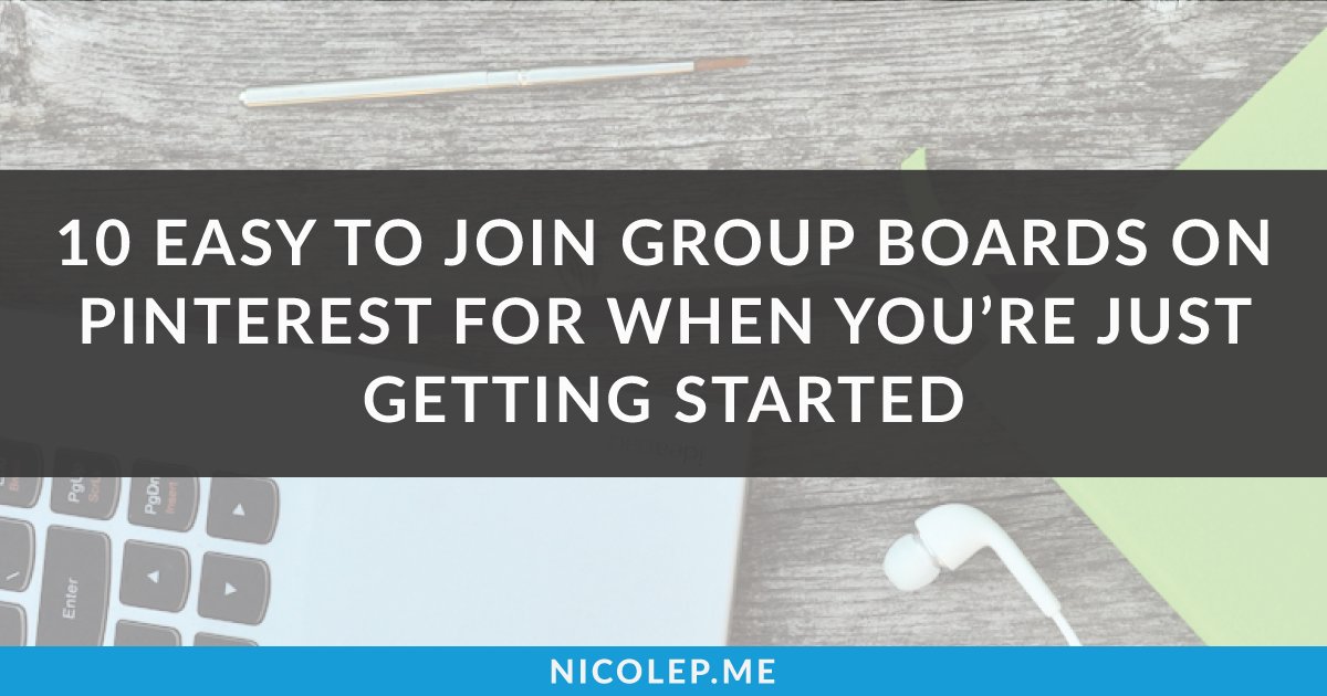 10 Easy to Join Group Boards on Pinterest For When You're Just Getting Started vcb.bz/2py6