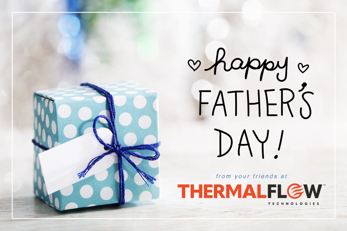 ThermalFlowTech's tweet image. Happy Father's Day from Thermal Flow Technologies. Have a wonderful weekend! #HappyFathersDay