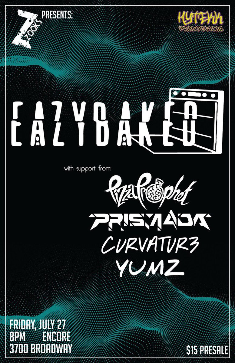 ZOOKSProduction's tweet photo. DROP!
EAZYBAKED w/ Pizza Prophet, Prismada, Curvatur3, &amp; YUMZ @ Encore 7/27! ❤️❤️❤️ https://t.co/zuO939kxZB