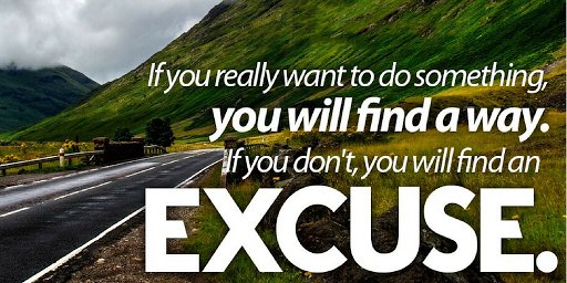 TheZigZiglar's tweet photo. If you really want to do something, you will find a way. If you don't, you will find an excuse. https://t.co/5BrBR7X4pa