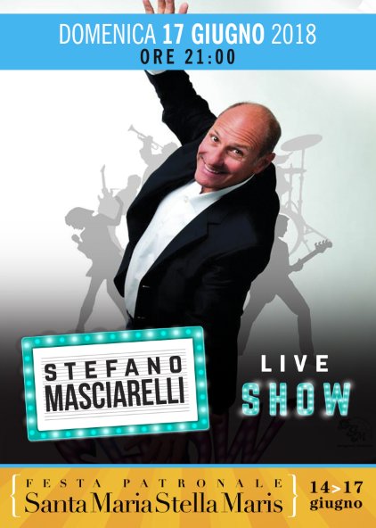 Fiumicino Festa Patronale: domenica 17 giugno ore 21 Stefano Masciarelli Live Show palco di viale delle Meduse