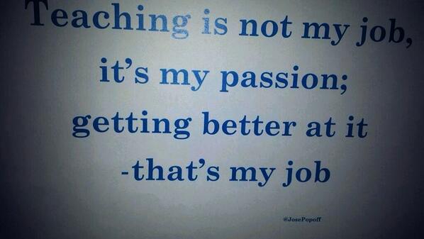 urban_teacher's tweet photo. Teaching is not my job; it's my passion. Getting better at it is my job!

- @JosePopoff  

#satchat https://t.co/bY9f2SaxFm