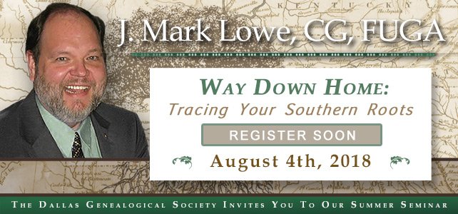 ConfKeep's tweet image. TX/Aug 4/Register soon - These seminars fill up fast! Dallas Genealogical Society 2018 Summer Seminar with J. Mark Lowe. Details at: bit.ly/2LRJCOo  #genealogy #familyhistory #southernroots #roots