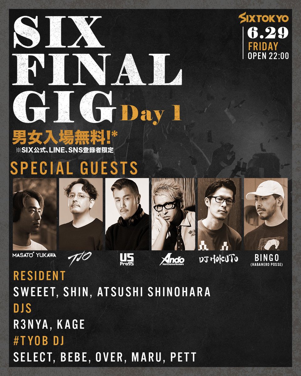 CLUB_SIX_TOKYO's tweet photo. 遂に今夜!!
残り2日間の集大成！

『SIX FINAL GIG』DAY1.開催！

LINE公式登録者全員！！
➡『男女終日入場無料！！』

DAY1では豪華ゲストが多数出演!!
GUEST
➡MASATO YUKAWA/TJO/U5/ANDO/HOKUTO/BINGO(HABANERO POSSE)

最後のSIXTOKYOを是非盛り上がりましょう！ https://t.co/KK3GdXzYP5