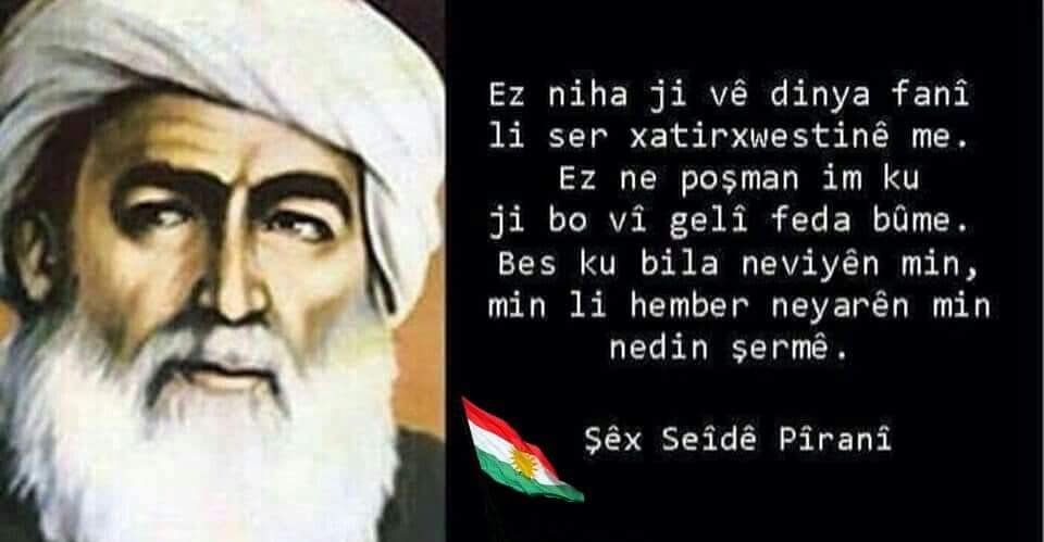 ademgeveri's tweet photo. Ez ne poşman im ku ji bo vî gelî feda bûme. Bes bila neviyên min, min li hember neyarên min nedin şermê!

| Şêx Seîd Efendî https://t.co/AgYXDhDbIr