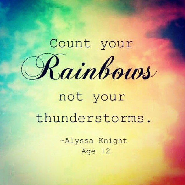 TaralynnMoore's tweet photo. “Count your rainbows, not your thunderstorms.” - Alyssa Knight, age 12

#fridaymorning #fridayvibes #achildswisdom #wisewords #wrierslife #reallife ❤️🧡💛💚💙💜 https://t.co/9sHTsIr3YF