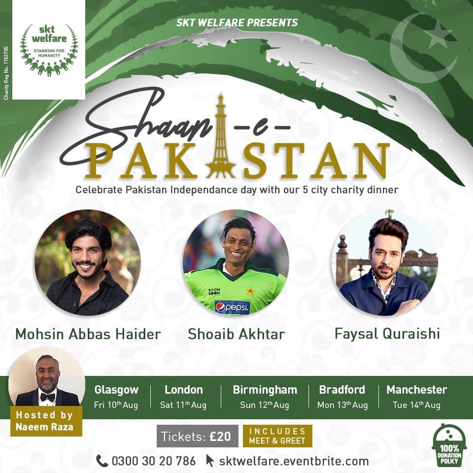 Celebrate Pakistan Independence Day with world's fastest bowler <a href="/shoaib100mph/">Shoaib Akhtar</a> actor <a href="/faysalquraishi/">Faysal Quraishi</a> &amp; singer Mohsin Abbas Haider in our 5 city tour coming to a city near you! 

Book now:

sktwelfare.eventbrite.com

#ShaanEPakistan #Glasgow #London #Birmingham #Bradford #Manchester