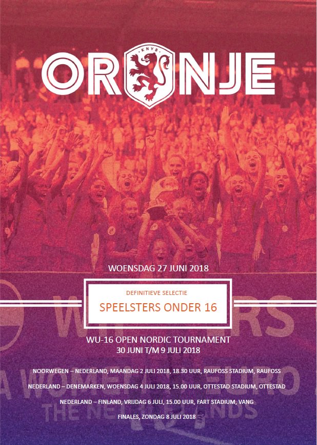 🔶  | De definitieve selectie van Oranje O16 voor het Nordic Tournament is  bekend. Van 30 juni tot en met 9 juli zijn Samantha, Claire, Regina,  Bodil, Manique, Iris en Zenna in Noorwegen.