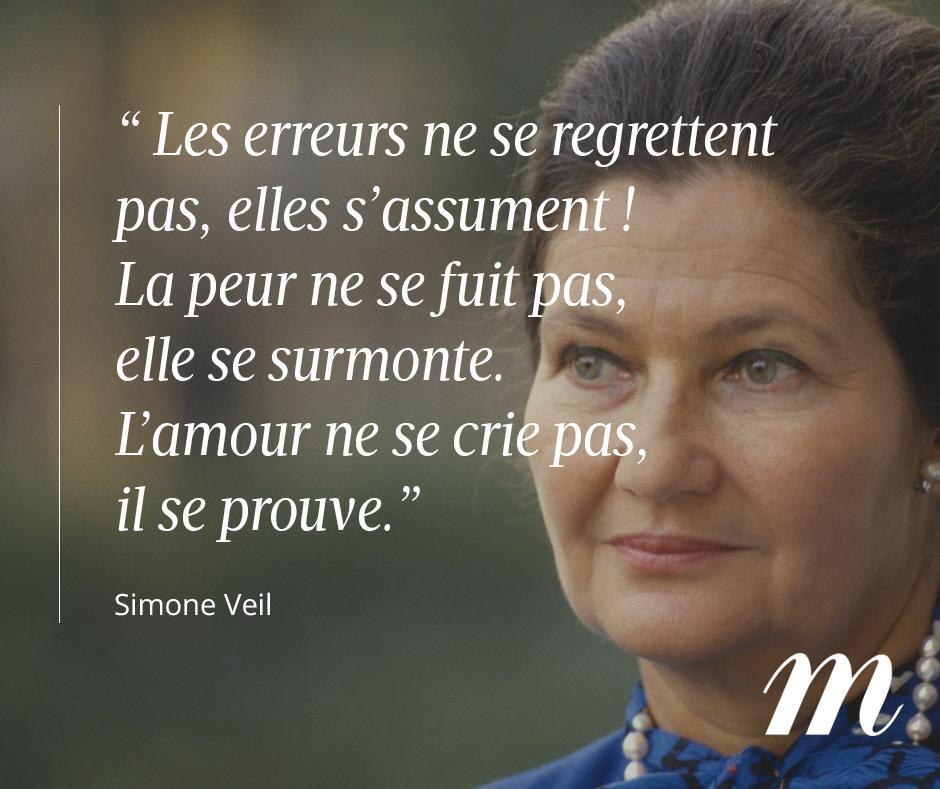 Dominique Schelcher Les Erreurs Ne Se Regrettent Pas Elles S Assument La Peur Ne Se Fuit Pas Elle Se Surmonte L Amour Ne Se Crie Pas Il Se Prouve Simone Veil