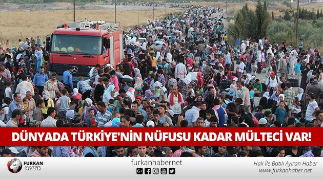 Dünyada Türkiye'nin Nüfusu Kadar Mülteci Var!
furkanhaber.net/dunyada-turkiy…