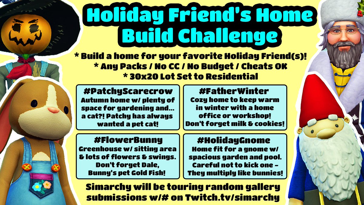 simarchy's tweet image. NEW The Sims 4 Holiday Friend's Home Build Challenge! Create a home for your favorite Holiday Friends! I'll tour random submissions in July using the #'s provided twitch.tv/simarchy Which is your fav Holiday Friend?! @theflowerbunny @TalesofPatchy @WinterFather @GnomeHoliday