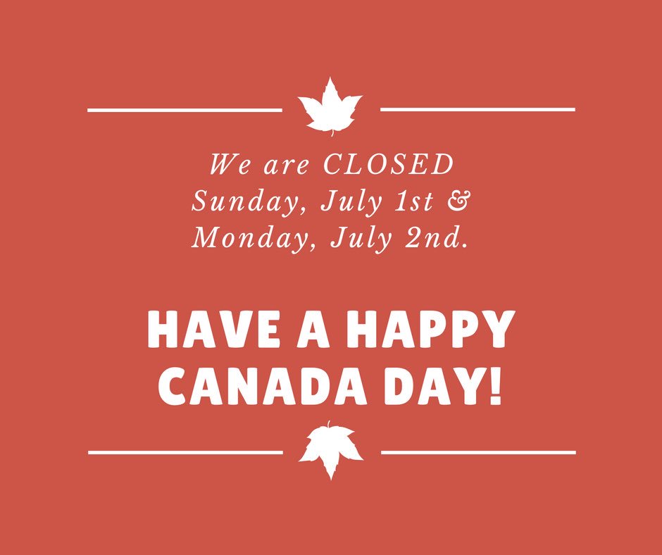 We are CLOSED Sunday, July 1st &amp; Monday, July 2nd! We will reopen Tuesday for regular business hours.