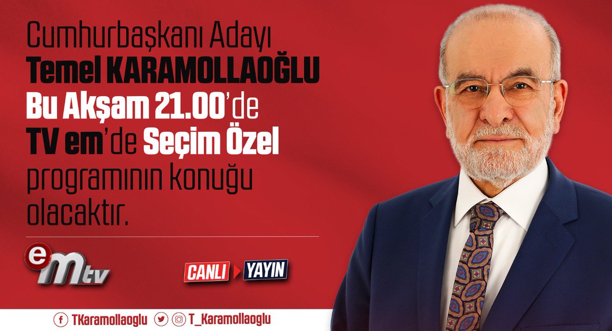 Cumhurbaşkanı Adayı Temel Karamollaoğlu Bu Akşam 21.00'de TV em'de Seçim Özel programının konuğu olacaktır.