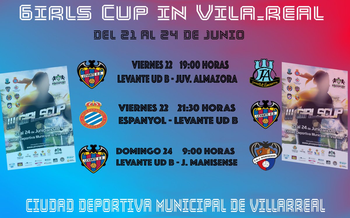 III GIRLSCUP 
DEL 21 AL 24 DE JUNIO 2018
CIUDEAD DEPORTIVA DE VILLARREAL 
#LevanteUDFemeninoB