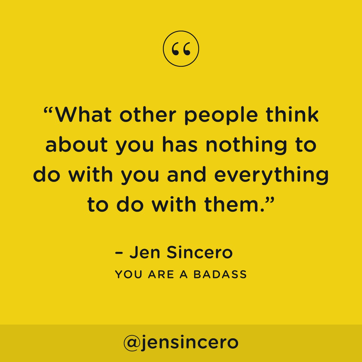 JenSincero's tweet photo. Stay connected to what’s true for you. If you base your self-worth on what everyone else thinks, you hand all your power over to other people. #youareabadass #QOTD #TuesdayThoughts https://t.co/rkIugHncfE