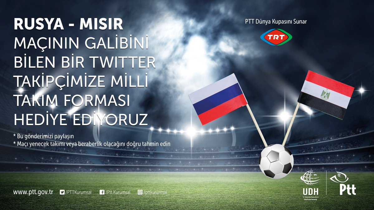 PTT DÜNYA KUPASINI SUNAR!

Rusya-Mısır maçının sonucunu bilen bir takipçimize #MilliTakım forması hediye ediyoruz.

Yarışmaya katılmak için; 

*Bu gönderimizi RT yapın,

*Kazanan takımı veya beraberlik tahmininizi bu tweete cevap olarak atın.
