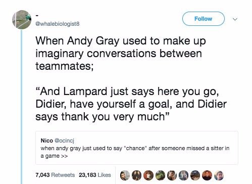 😂 Tweet of the day.

🗣 "When Andy Gray used to make up imaginary conversations..."
