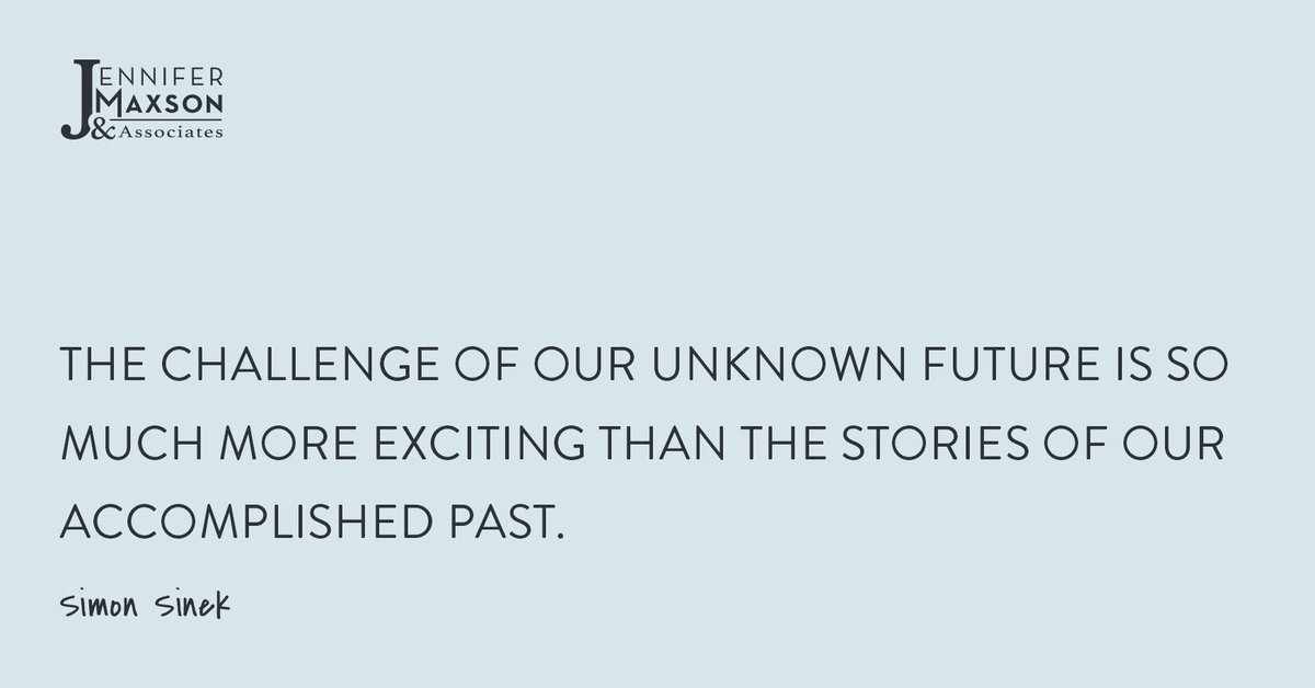 JenMaxsonAssoc's tweet photo. “The challenge of our unknown future is so much more exciting than the stories of our accomplished past.” (Simon Sinek) #quote #leadtothemax https://t.co/rNKKdhyLQG